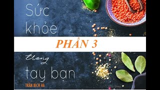 Sức khỏe trong tay bạn: Phần 3- Tự chữa bệnh có khó- Tác Giả: Trần Bích Hà