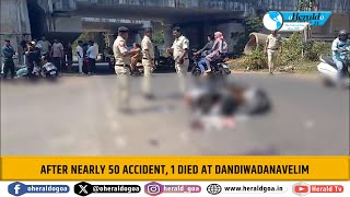 After nearly 50 accident, 1 died at Dandiwada Navelim