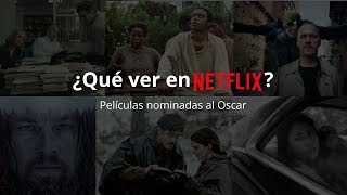¿Qué ver en Netflix?: Películas nominadas al Oscar