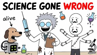 Scientific Experiments Gone Wrong Through History – Real Cases