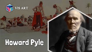 Who is Howard Pyle｜Artist Biography｜VISART