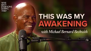 34. Waking Up From Your Intoxicated Sleep with Michael Bernard Beckwith
