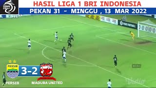 PERSIB VS MADURA UNITED (3-2) LIVE 2022 ~ dua laga sisa Persib Bandung ~ hasil liga 1 hari ini