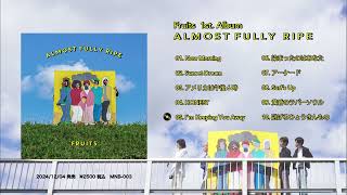 Fruits 『Almost Fully Ripe (Full Album) 』Trailer