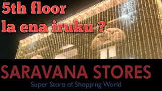 5th floor la ena iruku? saravana store madurai