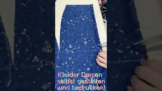 Kleider Damen selbst gestalten und bedrucken!