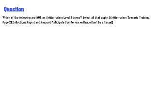 Which of the following are NOT an Antiterrorism Level I theme?
