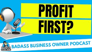 What is Profit First? | Will it Really Help You Be More Profitable in Your Small Business?