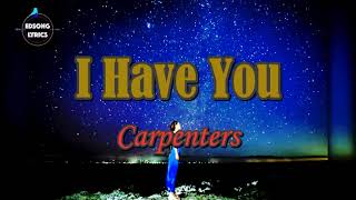 I Have You by Carpenters (LYRICS)