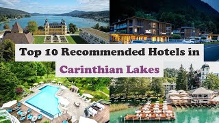 Top 10 Recommended Hotels In Carinthian Lakes | Luxury Hotels In Carinthian Lakes
