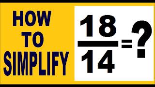 how to simplify 18/14 ( an example how to simplify fractions ) .