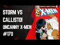 Storm Vs Callisto To The Death! Uncanny X-Men #170, Paul Smith & Chris Claremont, Marvel Comics 1983