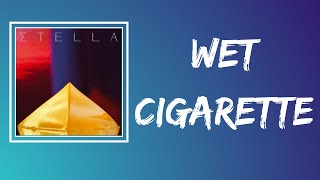 Σtella - Wet Cigarette (Lyrics)