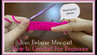 Belajar Mengait untuk Beginner | How to Crochet for Beginner