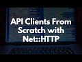 Ruby API Clients From Scratch using Net::HTTP | Preview