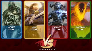 Commander VS S12E8: Grave Titan vs Sun Titan vs Frost Titan vs Inferno Titan [EDH]