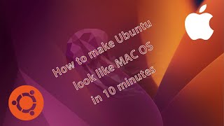 Make Ubuntu look like MAC OS in 10 minutes