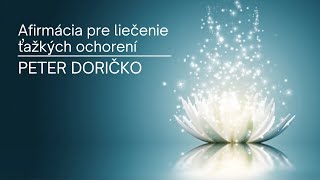 AFIRMÁCIA PRE LIEČENIE ŤAŽKÝCH OCHORENÍ: Peter Doričko - PARAMÁNANDA DAS