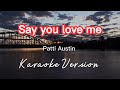 SAY YOU LOVE ME | PATTI AUSTIN | KARAOKE VERSION