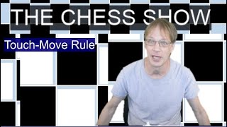 The Touch Move Rule in Chess