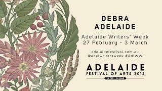 Debra Adelaide | Adelaide Writers' Week 2016