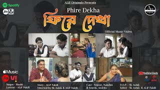 Phire Dekha | ফিরে দেখা । Official Music Video @AlifFakir @VloggifyMisty