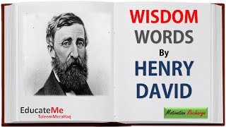 Wisdom Words by Henry David - Motivational Quotes by Henry David