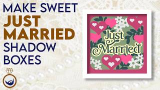 💍 Just Married Shadow Box 💍 Wedding Week 2026 💍