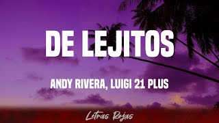 Andy Rivera, Luigi 21 Plus - De Lejitos (Letras)