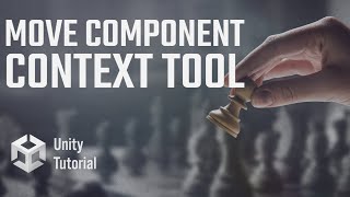 Move Component Context Tool For Unity