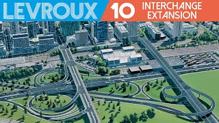 Downtown Interchange Extansion [10] ‹Cities: Skylines 'Levroux'›