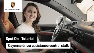 How to use the Porsche Cayenne driver assistance control stalk | Tutorial | Spot On