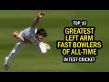 Greatest Left Arm Fast Bowlers of All-time In Test Cricket | Top 10