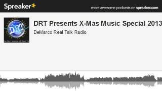 DRT Presents X-Mas Music Special 2013 (part 3 of 7, made with Spreaker)