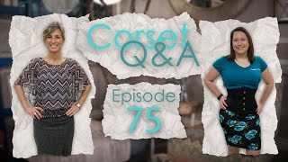 Corset Q\u0026A Episode 75: How Do I Put My Corset On Correctly?