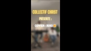 ✨ RHG (Cover Noël) - Collectif Christ 🎄