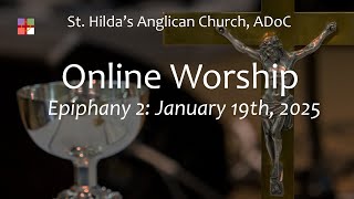 St. Hilda's Online Worship, Epiphany 2 January 19th 2025