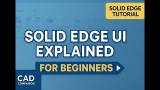 Solid Edge Interface Explained for Beginners | Complete UI Tour + Tips (2025)