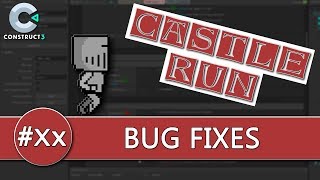 Construct 3 Tutorial - CASTLE RUN - Bug Fixes