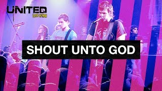 Shout Unto God - Hillsong UNITED - Look To You