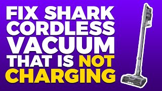 How To Fix Shark Cordless Vacuum That Is Not Charging