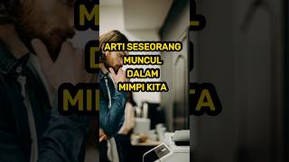 arti bermimpi seseorang#mimpi#faktaunik #faktamenarik