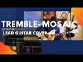 Tremble-Mosaic//Lead Guitar Cover//Helix Line 6 Patch