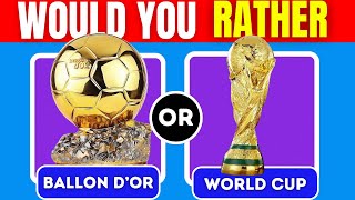 Would You Rather... FOOTBALL EDITION! | FUN & TRICKY FOOTBALL CHALLENGE 2024