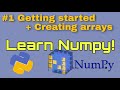#1 NumPy Tutorial for absolute beginners - Getting started + Creating Arrays