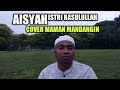 AISYAH ISTRI RASULULLAH COVER MAMAN MANDANGIN