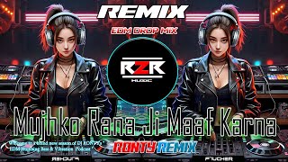 Mujhko Rana Ji Maaf Karna #edm Mix | #dj R2R | Dance Floor Anthem 2024