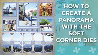 How to Create a Panorama with the Soft Corner Dies