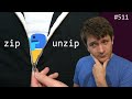 python: zip and unzip (intermediate) anthony explains #511