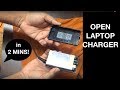 How to OPEN LAPTOP CHARGER - In 2 MINS : EASIEST METHOD.